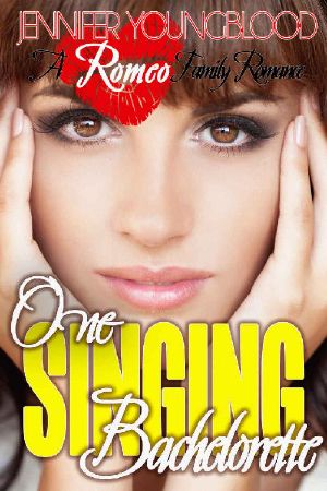 [Romeo Family Romance 07] • One Singing Bachelorette (Romeo Family Romance Book 7)